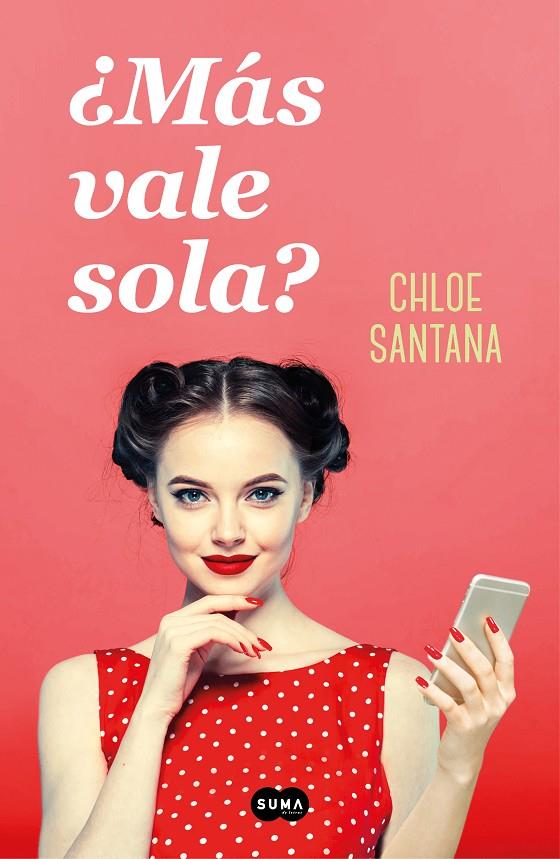 ¿Más vale sola? | 9788491294368 | Santana, Chloe | Librería Castillón - Comprar libros online Aragón, Barbastro