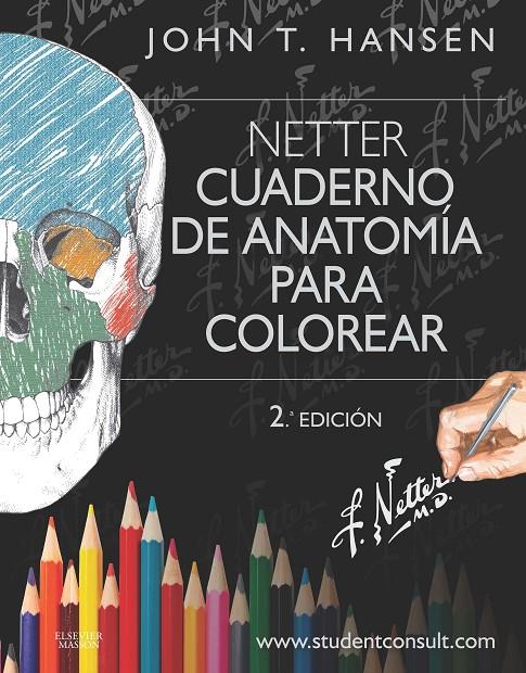 Netter. Cuaderno de anatomía para colorear + StudentConsult (2ª ed.) | 9788445826133 | Hansen, John T. | Librería Castillón - Comprar libros online Aragón, Barbastro