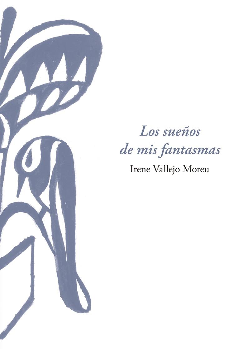 Los sueños de mis fantasmas | 9788413404189 | Vallejo Moreu, Irene | Librería Castillón - Comprar libros online Aragón, Barbastro