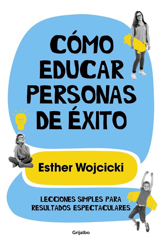 Cómo educar personas de éxito | 9788425356346 | Wojcicki, Ester | Librería Castillón - Comprar libros online Aragón, Barbastro