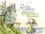 Julia y la casa de las criaturas perdidas | 9788467939781 | Hatke, Ben | Librería Castillón - Comprar libros online Aragón, Barbastro