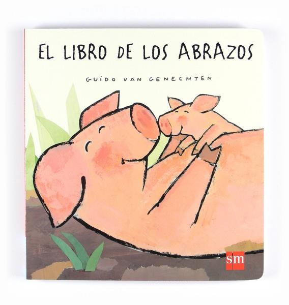 LIBRO DE LOS ABRAZOS, EL | 9788467537895 | VAN GENECHTEN, GUIDO | Librería Castillón - Comprar libros online Aragón, Barbastro