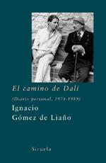 CAMINO DE DALI, EL   LT-185 | 9788478447305 | GOMEZ DE LIAÑO, IGNACIO | Librería Castillón - Comprar libros online Aragón, Barbastro