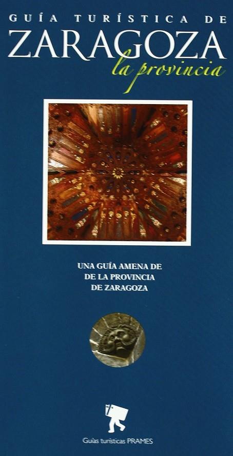 GUIA TURÍSTICA DE ZARAGOZA LA PROVINCIA | 9788483213278 | PRAMES | Librería Castillón - Comprar libros online Aragón, Barbastro