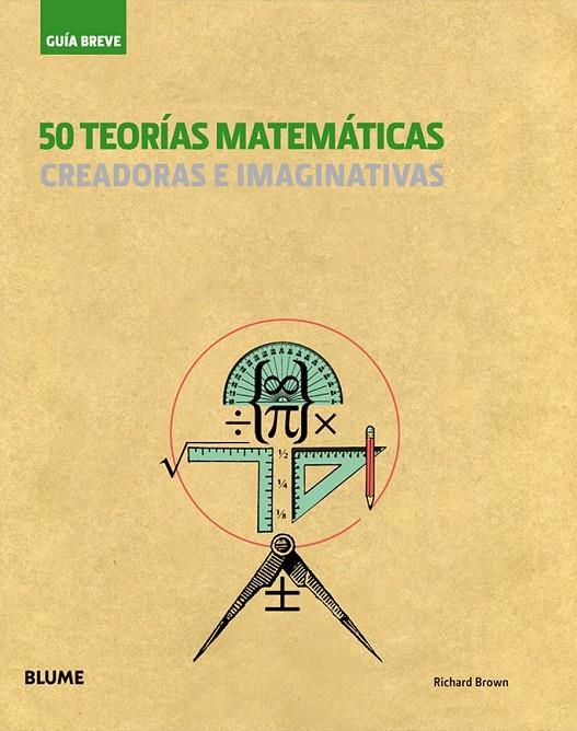 50 teorías matemáticas : Creadoras e imaginativas - Guía breve | 9788498016215 | Brown, Richard | Librería Castillón - Comprar libros online Aragón, Barbastro