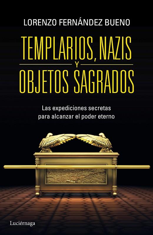 Templarios, nazis y objetos sagrados | 9788415864608 | Fernández Bueno, Lorenzo | Librería Castillón - Comprar libros online Aragón, Barbastro