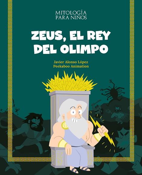 Zeus, el rey del Olimpo | 9788413613796 | Alonso, Javier | Librería Castillón - Comprar libros online Aragón, Barbastro
