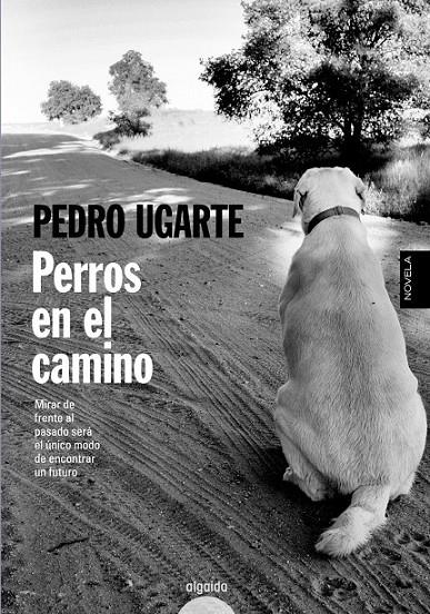 Perros en el camino | 9788490672150 | Ugarte, Pedro | Librería Castillón - Comprar libros online Aragón, Barbastro