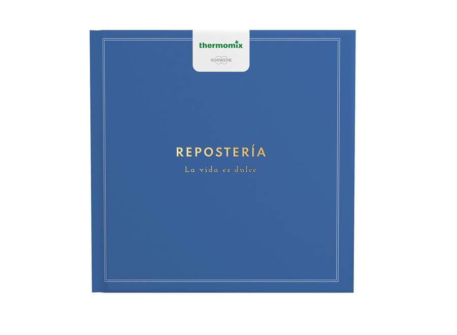 Repostería | 9788416902354 | Vorwerk España | Librería Castillón - Comprar libros online Aragón, Barbastro