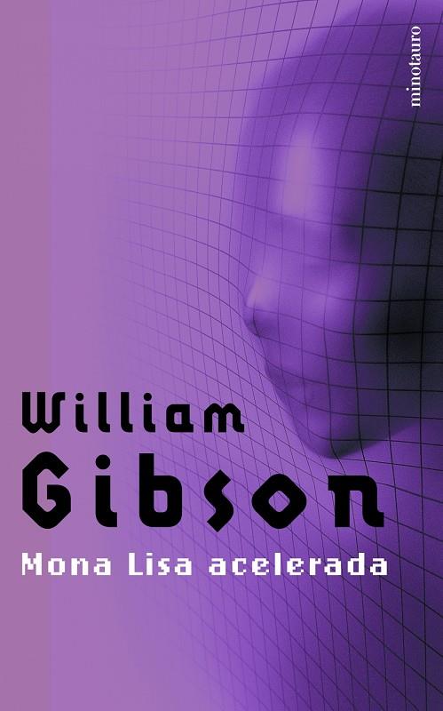 MONA LISA ACELERADA | 9788445073889 | GIBSON, WILLIAM | Librería Castillón - Comprar libros online Aragón, Barbastro