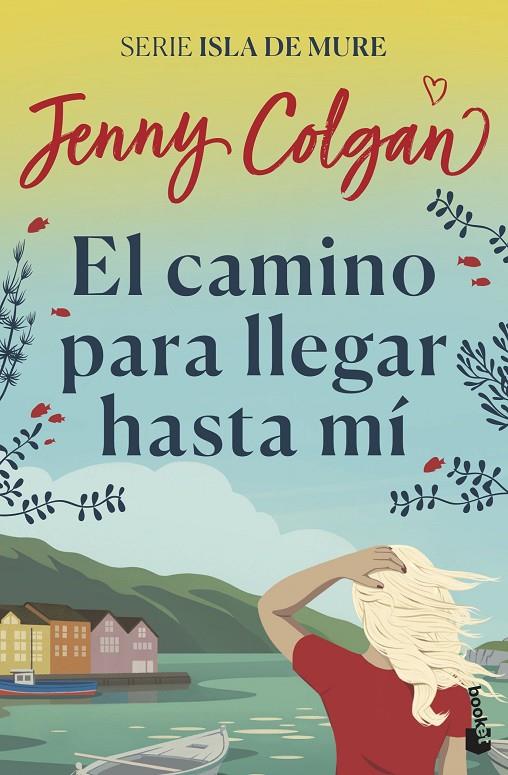 El camino para llegar hasta mí | 9788408237433 | Colgan, Jenny | Librería Castillón - Comprar libros online Aragón, Barbastro