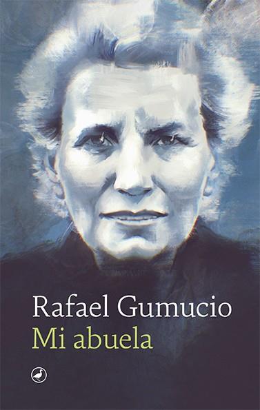 Mi abuela | 9788418800252 | Gumucio, Rafael | Librería Castillón - Comprar libros online Aragón, Barbastro