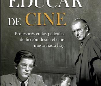 EDUCAR DE CINE | 9788412028225 | LAFUENTE GONZÁLEZ, JAVIER | Librería Castillón - Comprar libros online Aragón, Barbastro