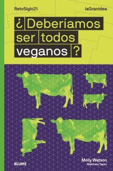 LaGranIdea. ¿Deberíamos ser todos veganos? | 9788418459016 | Watson, Molly | Librería Castillón - Comprar libros online Aragón, Barbastro