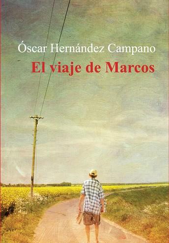 El viaje de Marcos (8ªED) | 9788416491575 | HERNANDEZ CAMPANO,OSCAR | Librería Castillón - Comprar libros online Aragón, Barbastro