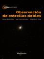 Observación de estrellas dobles | 9788426723826 | Rafael Benavides, Juan Luis González, Edgardo R. Masa | Librería Castillón - Comprar libros online Aragón, Barbastro