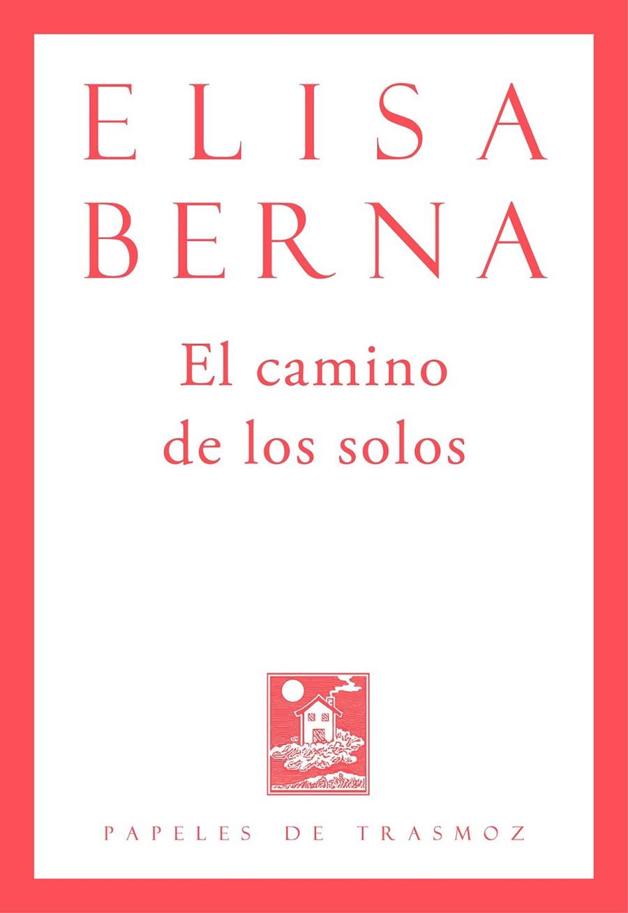 El camino de los solos | 9788494633751 | Berna Martínez, Elisa | Librería Castillón - Comprar libros online Aragón, Barbastro