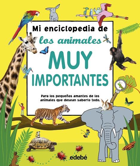 MI ENCICLOPEDIA DE LOS ANIMALES MUY IMPORTANTES | 9788468340852 | Varios autores | Librería Castillón - Comprar libros online Aragón, Barbastro