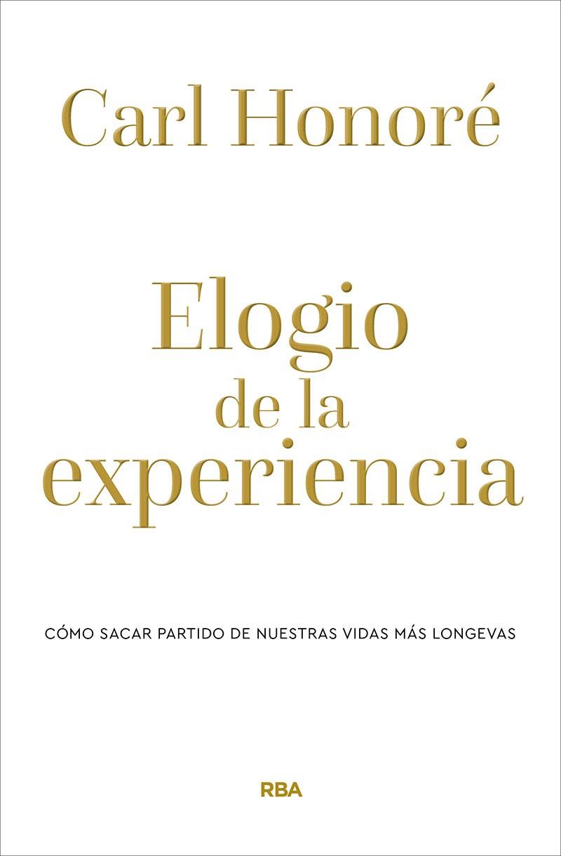 Elogio de la experiencia | 9788490569238 | HONORÉ CARL | Librería Castillón - Comprar libros online Aragón, Barbastro