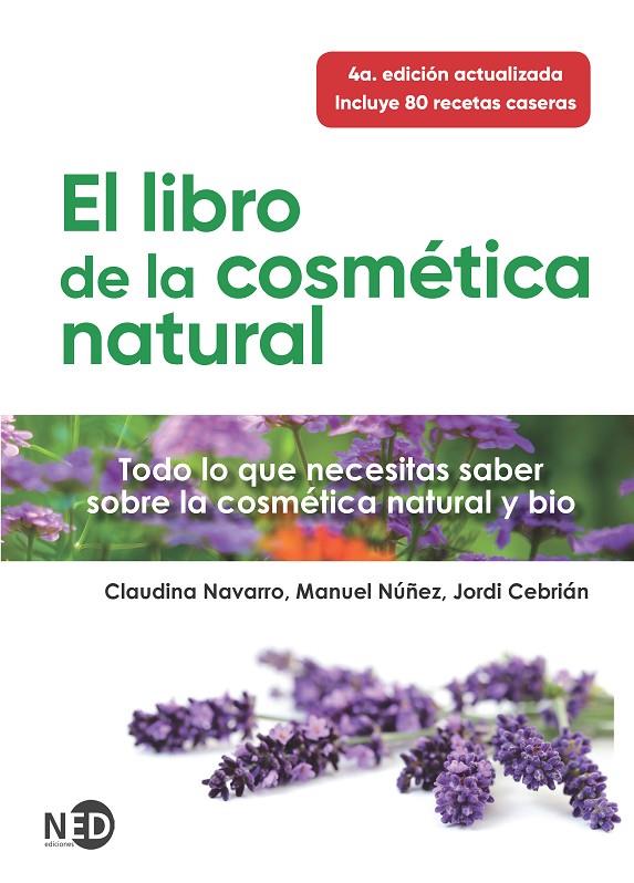 El libro de la cosmética natural | 9788418273179 | Navarro, Claudina; Núñez, Manuel; Cebrián, Jordi | Librería Castillón - Comprar libros online Aragón, Barbastro