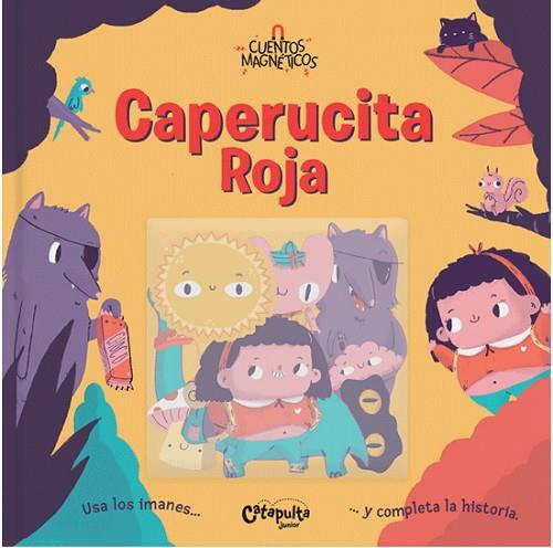 Cuentos magnéticos: Caperucita Roja | 9789876378659 | Los Editores De Catapulta | Librería Castillón - Comprar libros online Aragón, Barbastro