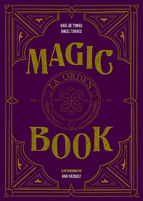 Magic book | 9788417858575 | Tomás, Raúl de ; Torres, Ángel ; Vázquez, Ana | Librería Castillón - Comprar libros online Aragón, Barbastro