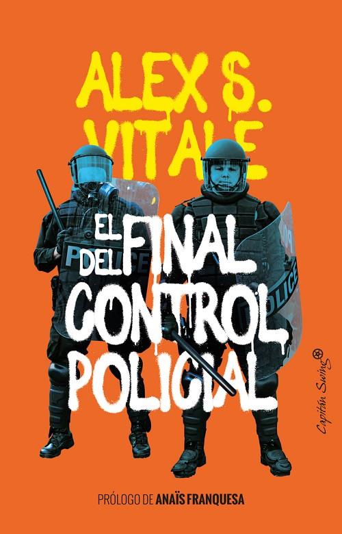 El final del control policial | 9788412281859 | Vitale Alex | Librería Castillón - Comprar libros online Aragón, Barbastro