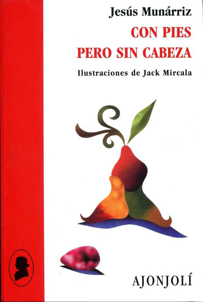 CON PIES PERO SIN CABEZA | 9788475178127 | MUNARRIZ, JESUS (1940- ) | Librería Castillón - Comprar libros online Aragón, Barbastro