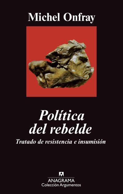 POLÍTICA DEL REBELDE | 9788433963192 | ONFRAY, MICHEL | Librería Castillón - Comprar libros online Aragón, Barbastro