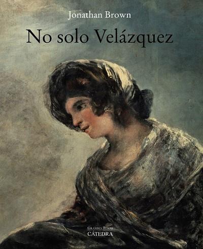 No solo Velázquez | 9788437641591 | Brown, Jonathan | Librería Castillón - Comprar libros online Aragón, Barbastro