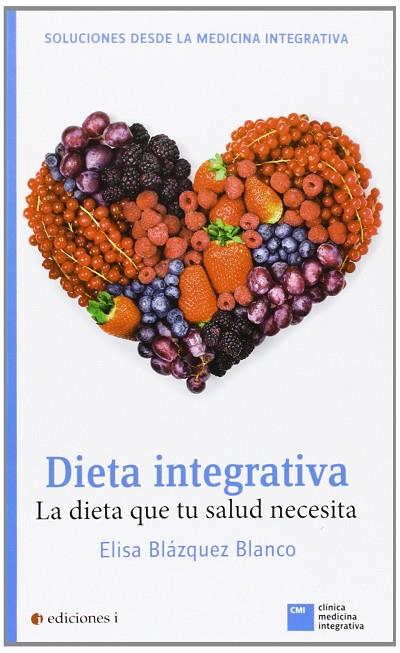 Dieta integrativa | 9788496851726 | Blázquez Blanco, Elisa | Librería Castillón - Comprar libros online Aragón, Barbastro
