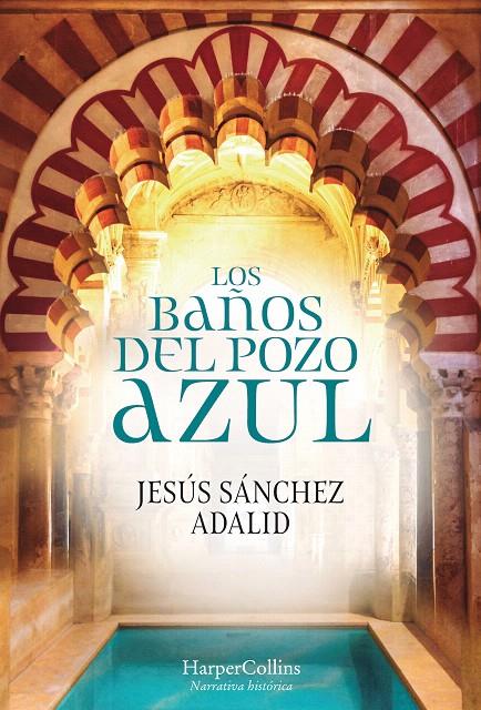 Los Baños del Pozo Azul | 9788491392323 | Sánchez Adalid, Jesús | Librería Castillón - Comprar libros online Aragón, Barbastro