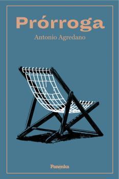 PRÓRROGA | 9788412073584 | AGREDANO, ANTONIO | Librería Castillón - Comprar libros online Aragón, Barbastro