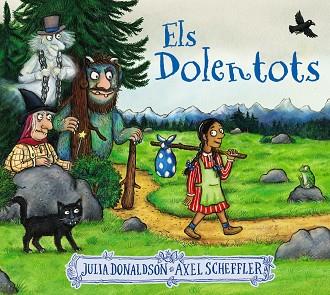 Els Dolentots | 9788413491875 | Donaldson, Julia | Librería Castillón - Comprar libros online Aragón, Barbastro