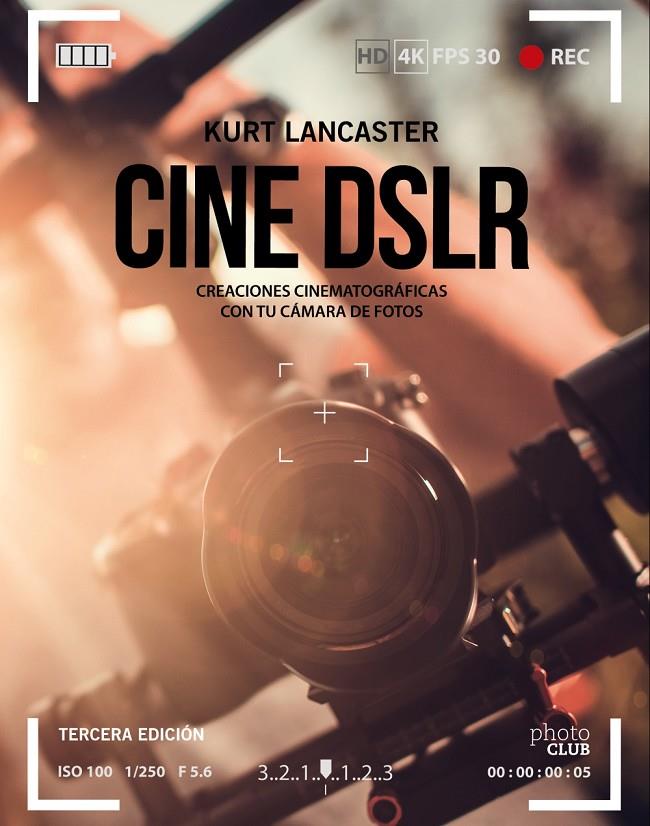 Cine DSLR. Tercera edición | 9788441540910 | Lancaster, Kurt | Librería Castillón - Comprar libros online Aragón, Barbastro