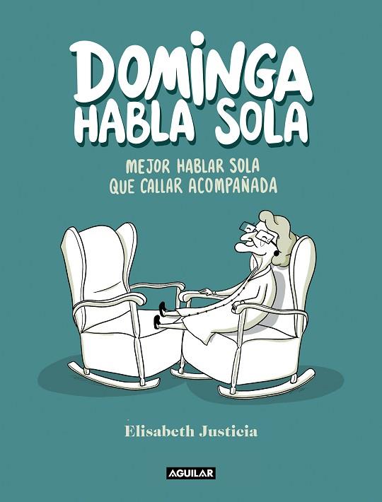 Dominga habla sola | 9788403523760 | Justicia, Elisabeth | Librería Castillón - Comprar libros online Aragón, Barbastro