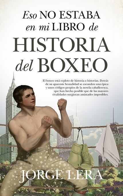 Eso no estaba en mi libro de historia del boxeo | 9788418346507 | Jorge Lera | Librería Castillón - Comprar libros online Aragón, Barbastro