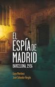 ESPÍA DE MADRID, EL | 9788415239376 | MARTÍNEZ MIGUÉLEZ, GREGORIO; SALVADOR, JOAN | Librería Castillón - Comprar libros online Aragón, Barbastro