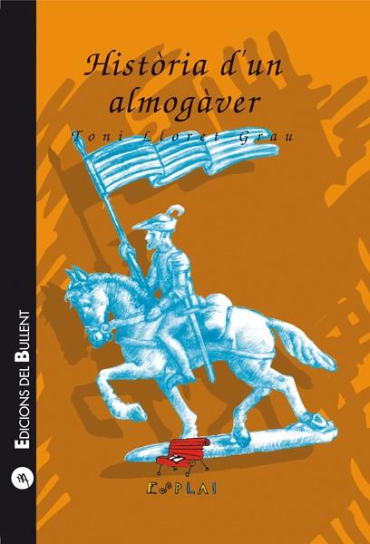 HISTORIA D'UN ALMOGAVER (ESPLAI) | 9788489663732 | LLORET GRAU, TONI | Librería Castillón - Comprar libros online Aragón, Barbastro
