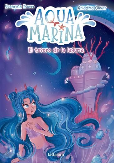 Aqua Marina 3. El tesoro de la laguna | 9788424669454 | Isern, Susanna | Librería Castillón - Comprar libros online Aragón, Barbastro