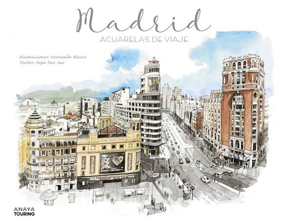 Madrid. Acuarelas de viaje | 9788491581079 | Paz Saz, José | Librería Castillón - Comprar libros online Aragón, Barbastro