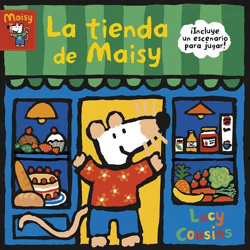 La tienda de Maisy (Maisy. Todo cartón) | 9788448853198 | COUSINS, LUCY | Librería Castillón - Comprar libros online Aragón, Barbastro