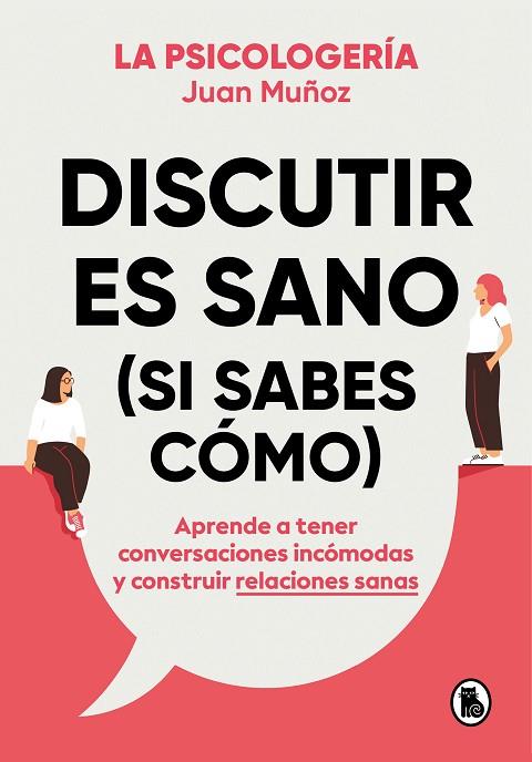 Discutir es sano (si sabes cómo) | 9788402425225 | Muñoz (@psicologeria), Juan | Librería Castillón - Comprar libros online Aragón, Barbastro