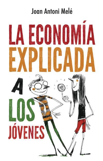 La economía explicada a los jóvenes | 9788496886483 | Melé, Joan Antoni | Librería Castillón - Comprar libros online Aragón, Barbastro
