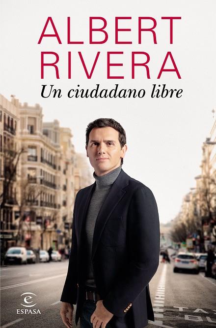 Un ciudadano libre | 9788467059151 | Rivera, Albert | Librería Castillón - Comprar libros online Aragón, Barbastro