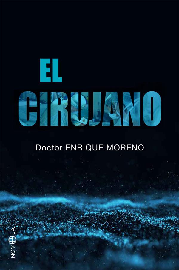 El cirujano | 9788491649939 | Moreno González, Enrique | Librería Castillón - Comprar libros online Aragón, Barbastro