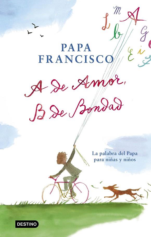 A de amor, B de bondad | 9788408204299 | Papa Francisco | Librería Castillón - Comprar libros online Aragón, Barbastro
