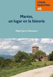 Martes, un lugar en la historia | 9788481272734 | Jarne Maisonave, Miguel | Librería Castillón - Comprar libros online Aragón, Barbastro