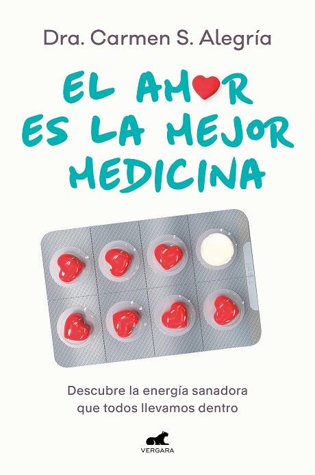 El amor es la mejor medicina | 9788418620874 | S. Alegría, Dra. Carmen | Librería Castillón - Comprar libros online Aragón, Barbastro
