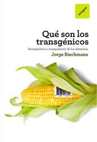 QUE SON LOS TRANSGENICOS | 9788492981359 | RIECHMANN, JORGE | Librería Castillón - Comprar libros online Aragón, Barbastro
